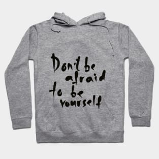 be yourself, handwritten lettering Hoodie